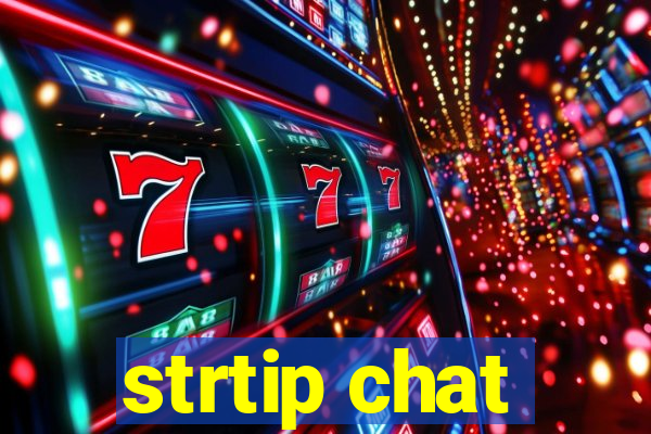 strtip chat